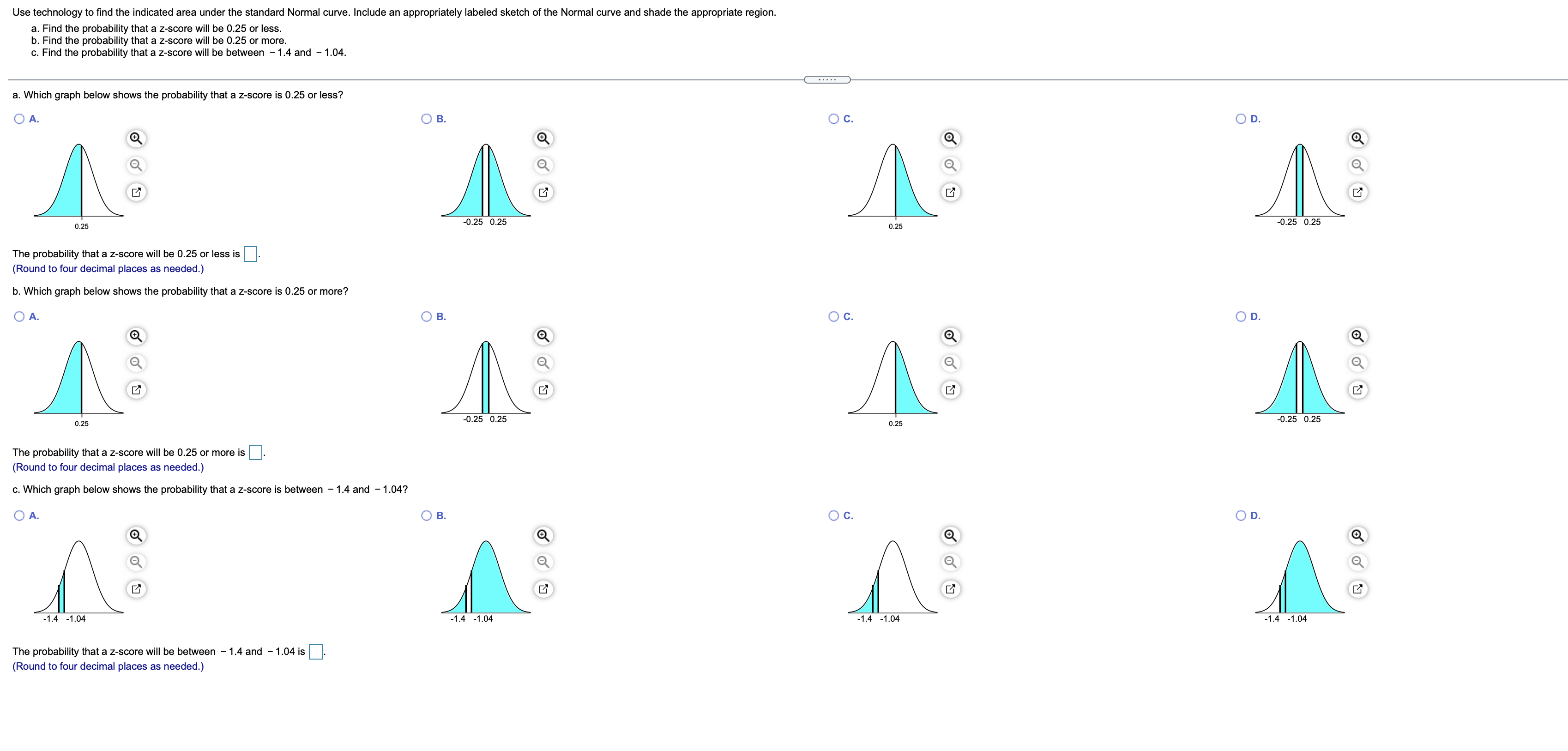  Use technology to find the indicated area under the standard Normal