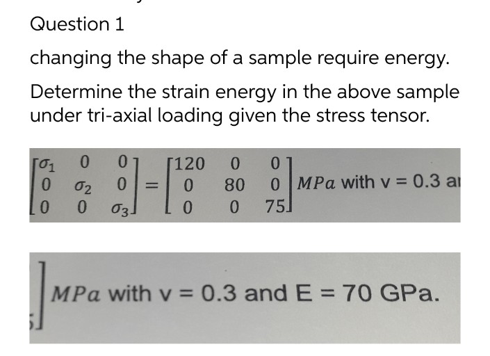 R3. Question 1 changing the shape of a sample require energy. Determine