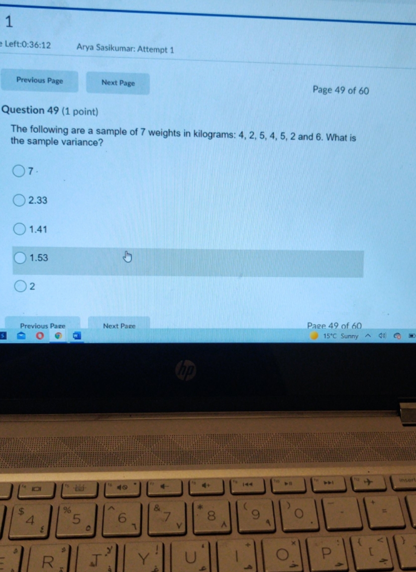 multiple choice 1 Left:0:36:12 Arya Sasikumar: Attempt 1 Previous Page Next Page