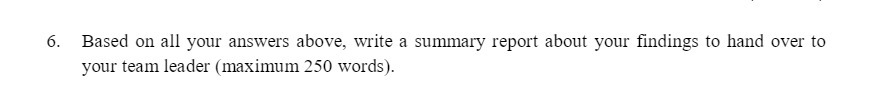  6. Based on all your answers above, write a summary report