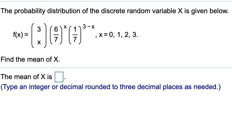The probability distribution of the discrete random variable X is given below.