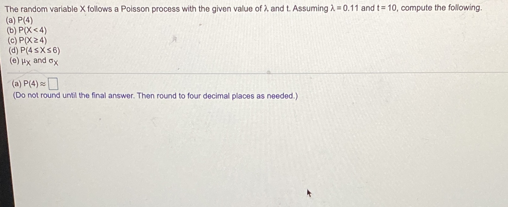  The random variable X follows a Poisson process with the given