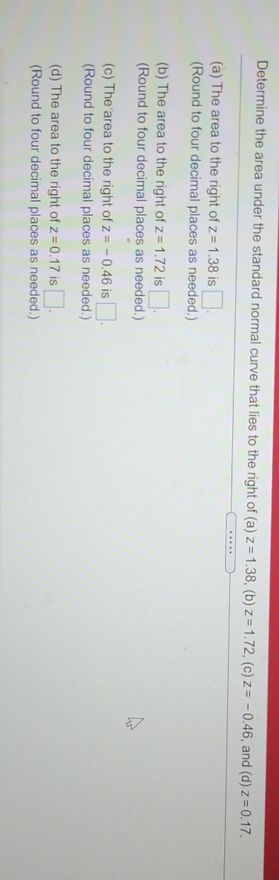 help with this one please Determine the area under the standard normal