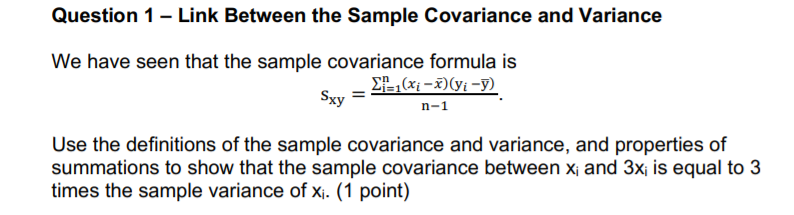  Question 1 - Link Between the Sample Covariance and Variance We
