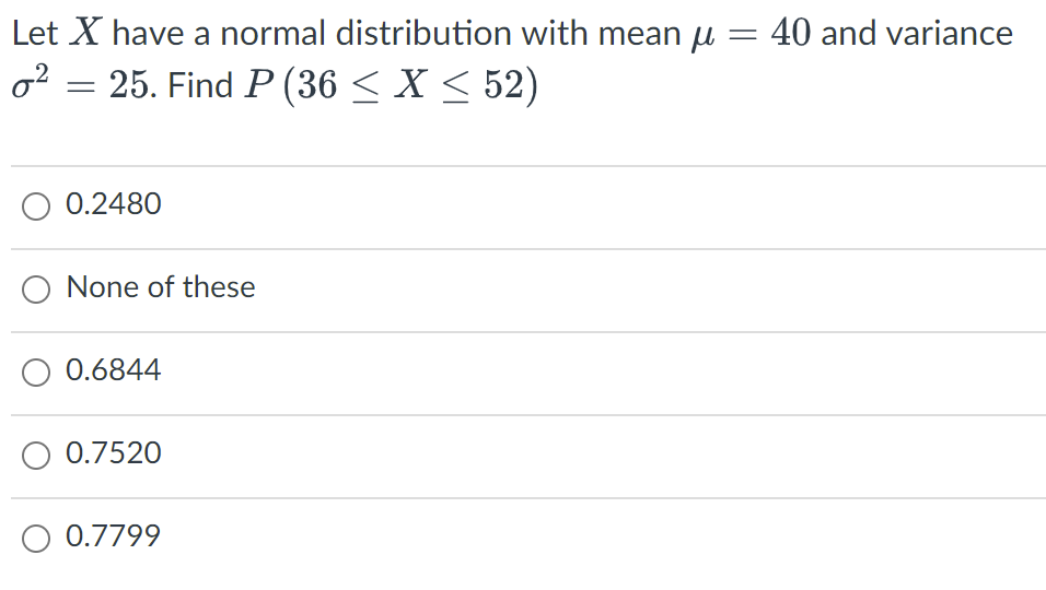 Let X have a normal distribution with mean [1, = 40