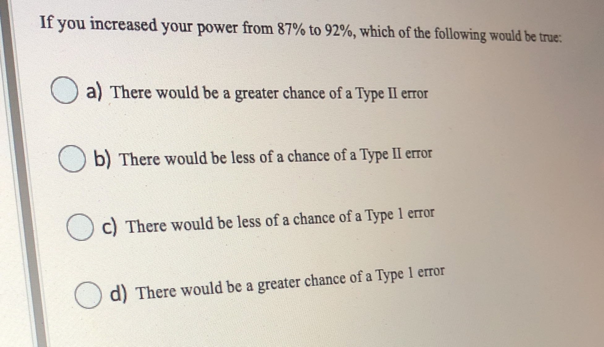 Need some help with a practice question. If you increased your power
