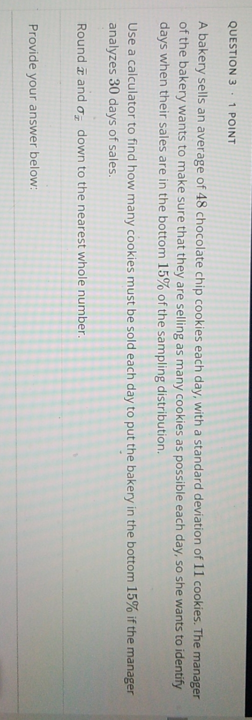 please help QUESTION 3 . 1 POINT A bakery sells an average