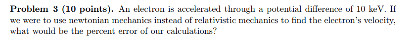  Problem 3 (11] points). An electron is accelerated through a potential