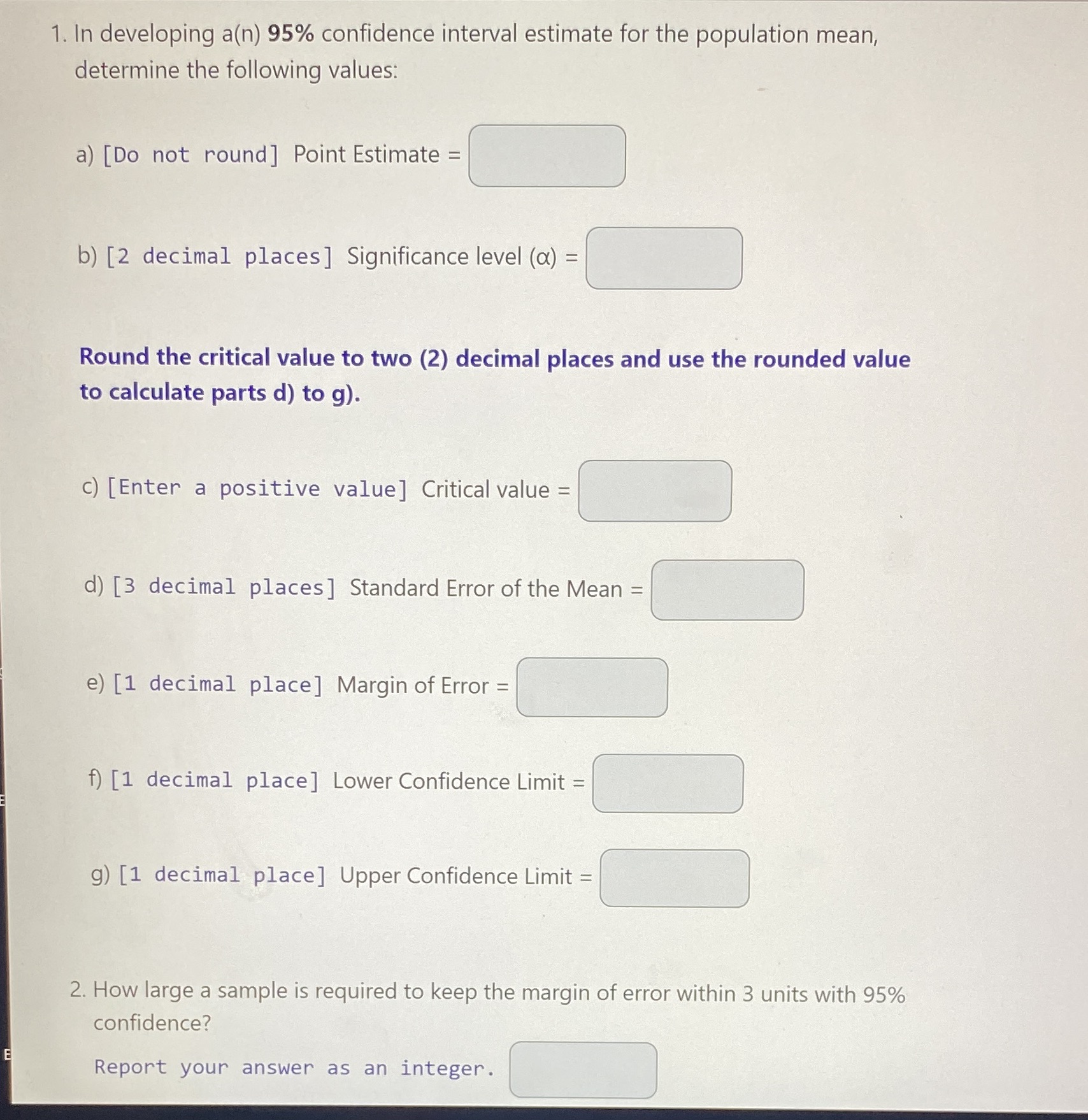  1. In developing a(n) 95% confidence interval estimate for the population