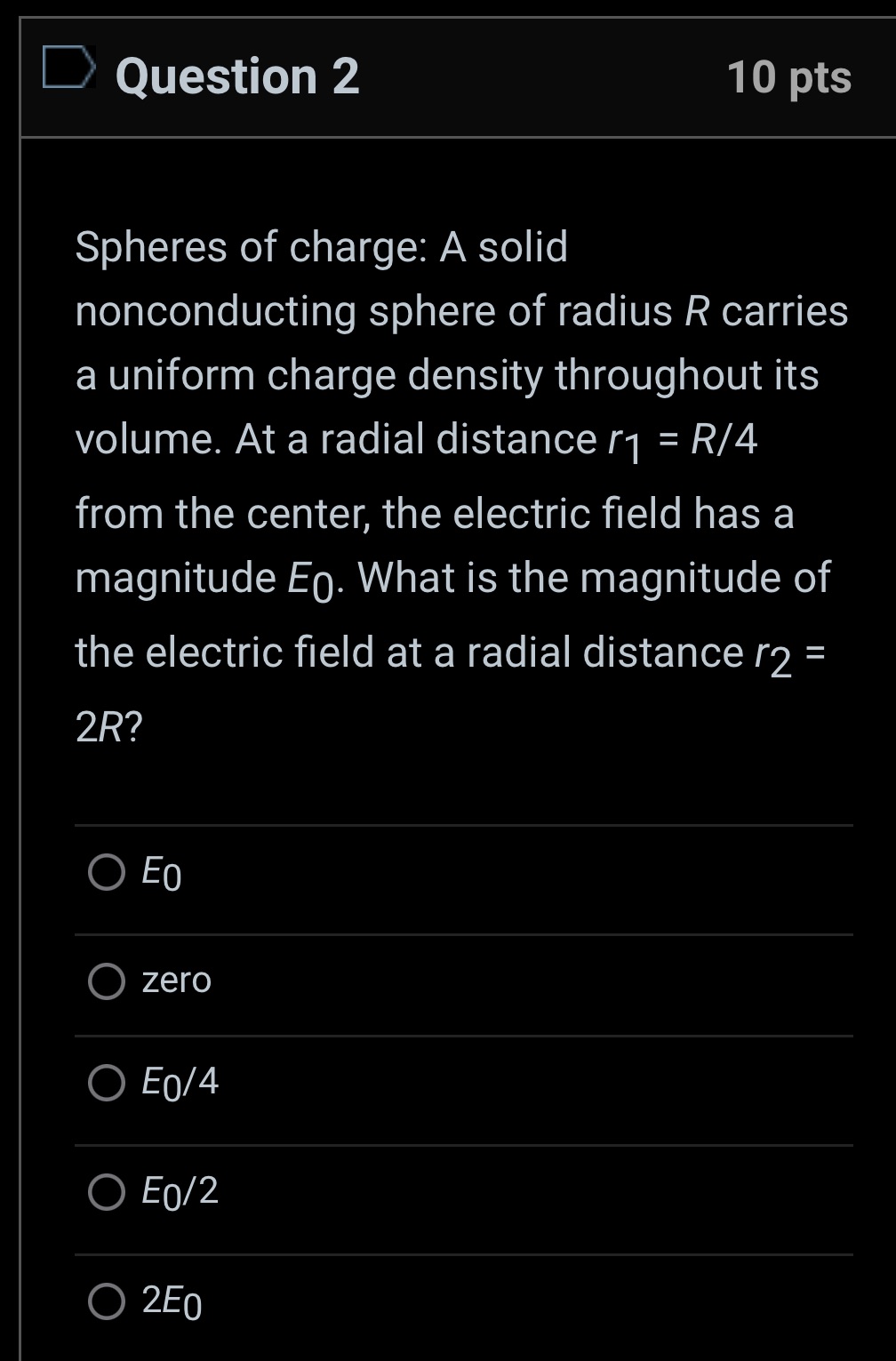  C Question 2 Spheres of charge: A solid nonconducting sphere of