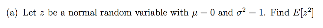  (a) Let z be a normal random variable with u =