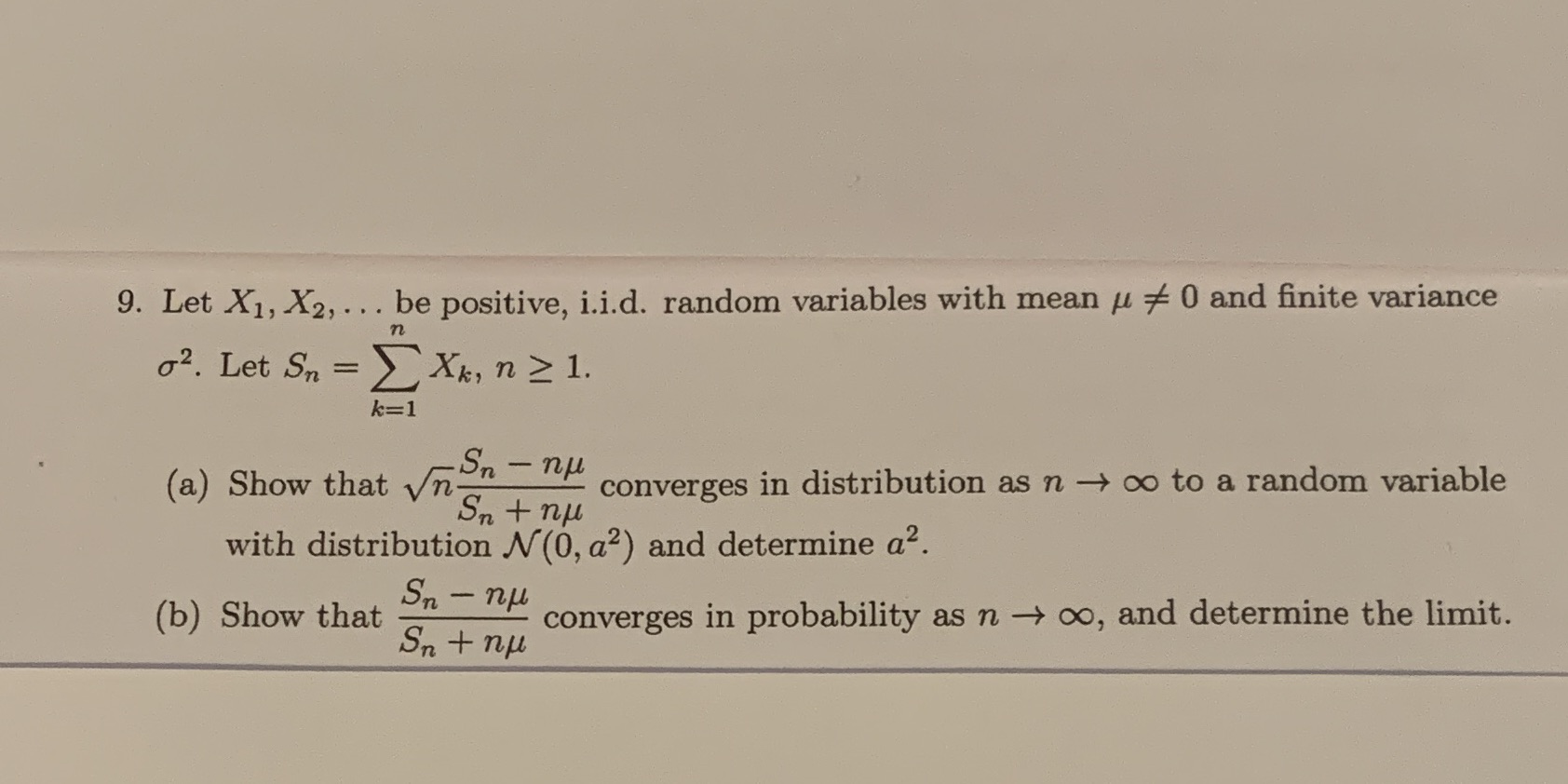  9. Let X1, X2, . . . be positive, i.i.d. random