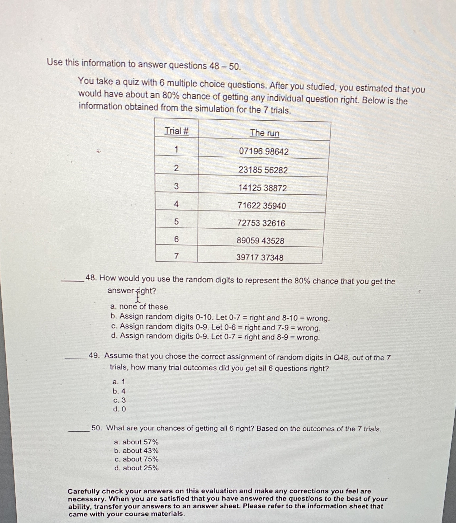  Use this information to answer questions 48 - 50. You take