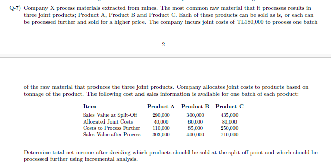  Q-7) Company x process materials extracted from mines. The most common