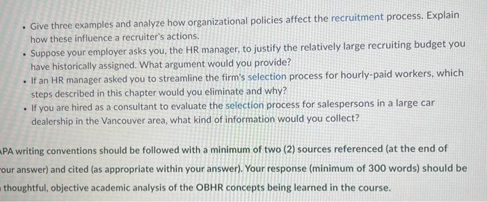  - Give three examples and analyze how organizational policies affect the