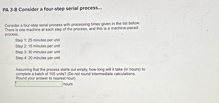  PA 3-8 Consider a four-step serial process... Consider a four-step serial