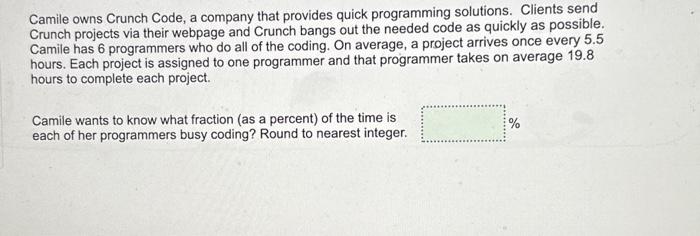  Camile owns Crunch Code, a company that provides quick programming solutions.