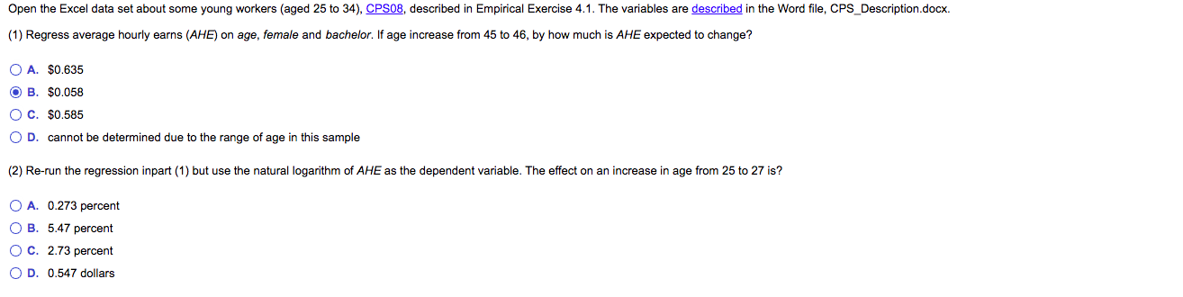 every information is in the pictures below. https://media.pearsoncmg.com/ph/bp/bp_stock_econometrics_3/empirical/empex_tb/cps08.xlsxhttps://media.pearsoncmg.com/ph/bp/bp_stock_econometrics_3/empirical/empex_tb/CPS08_Description.pdf Open the Excel data