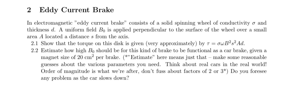  2 Eddy Current Brake In electromagnetic \"eddy current brake\" consists of
