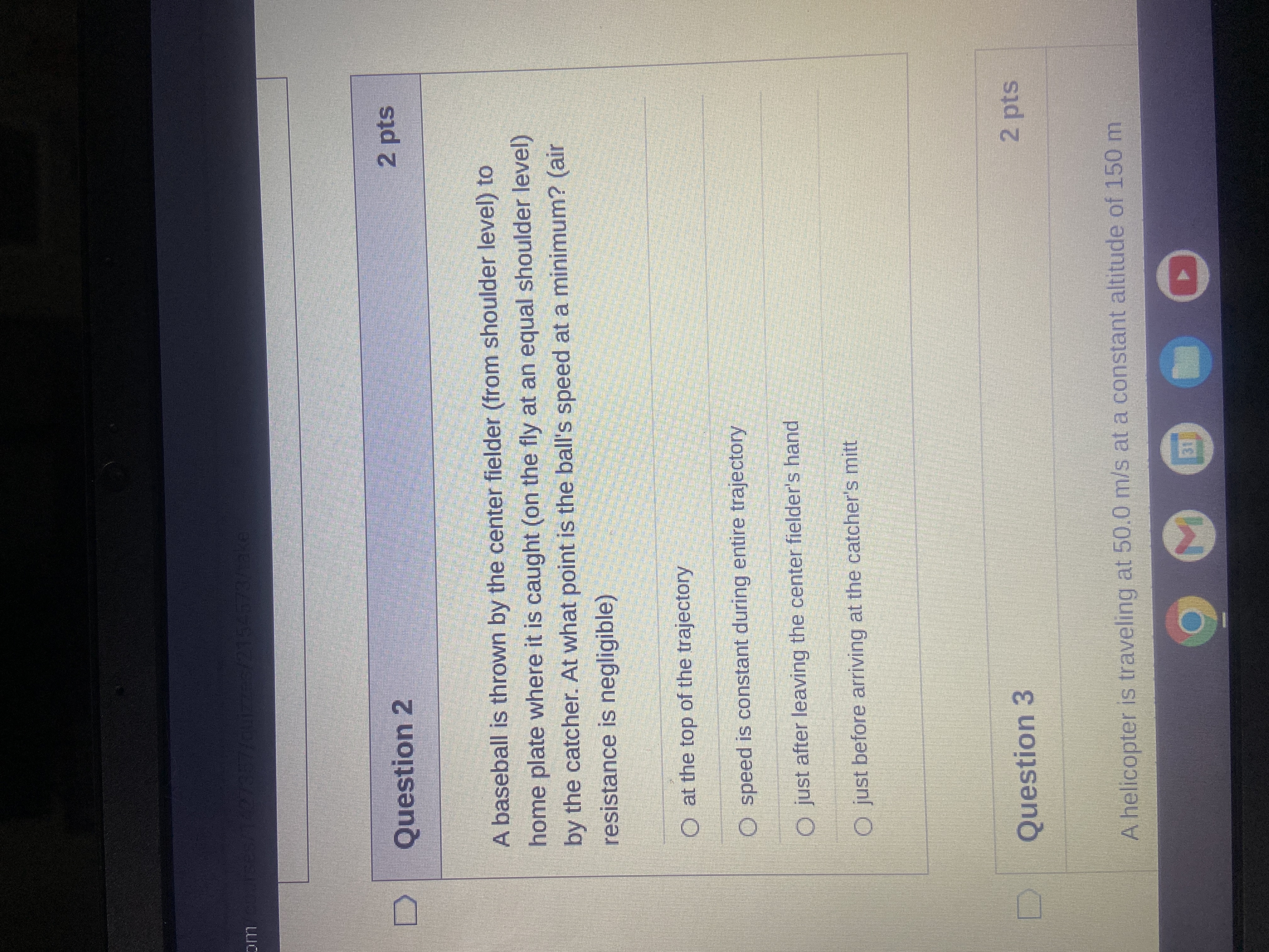 om D Question 2 2 pts A baseball is thrown by