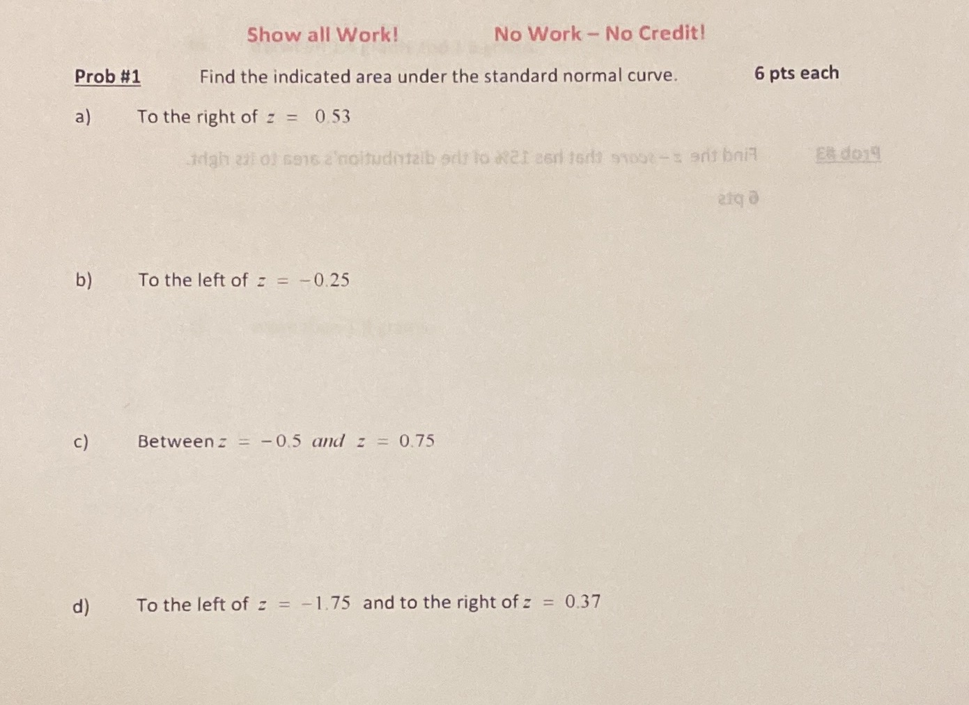 Helpppp Show all Work! No Work - No Credit! Prob #1 Find