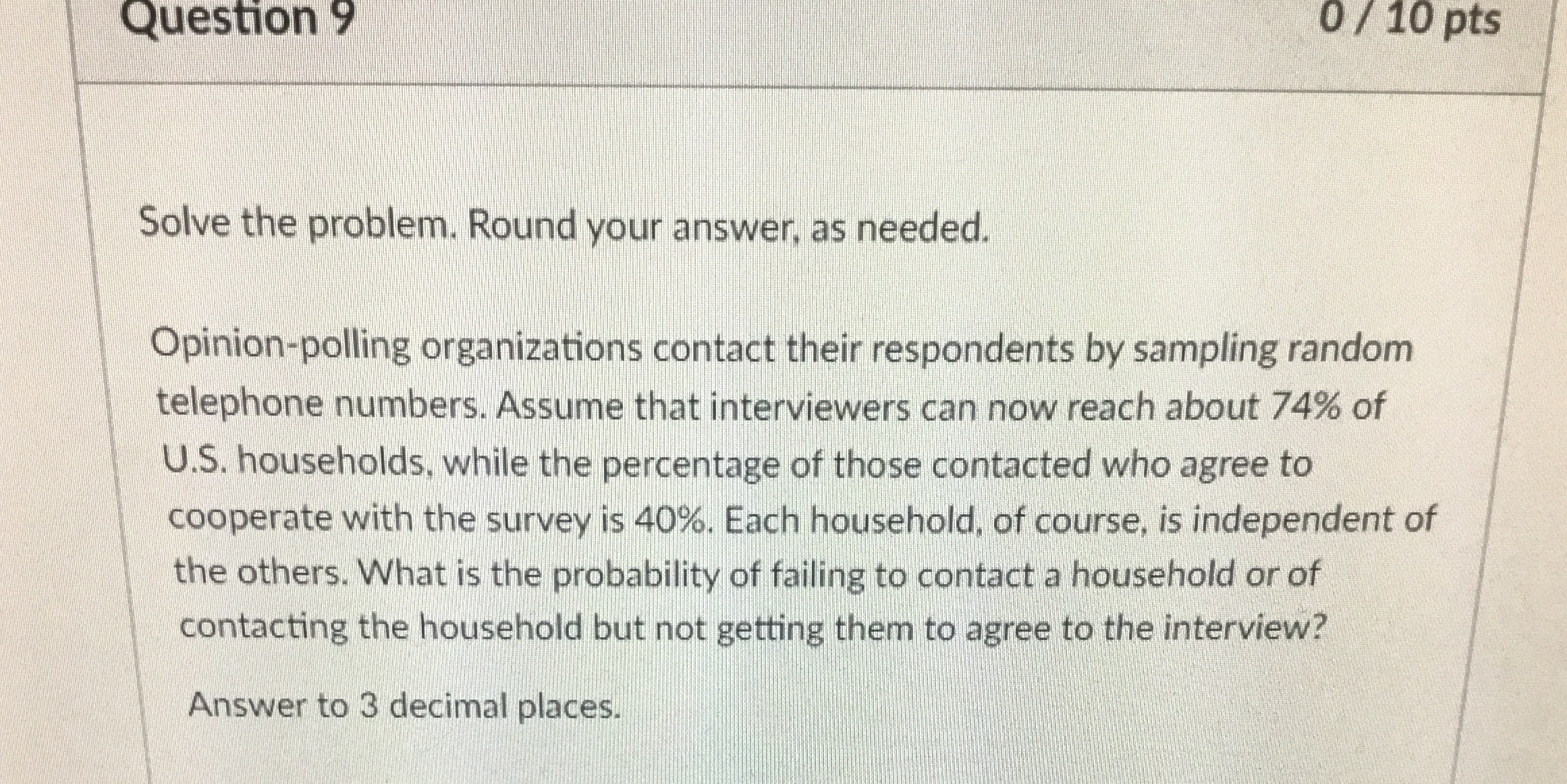 Question 9 0 / 10 pts Solve the problem. Round your