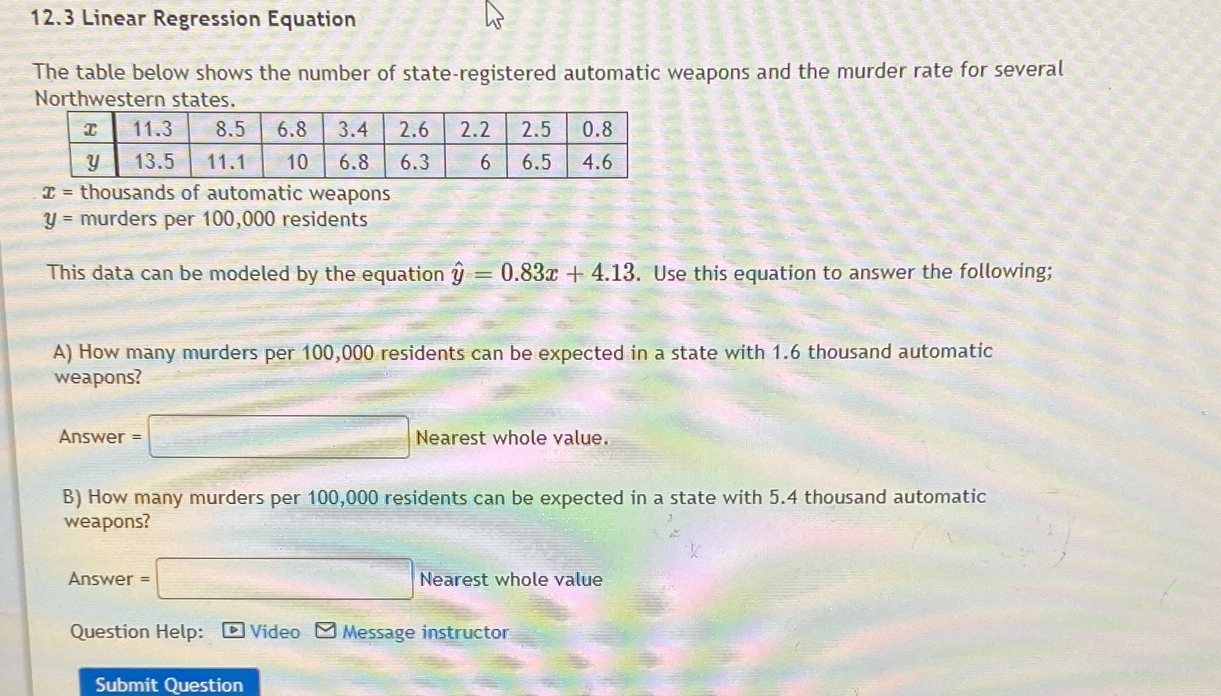  12.3 Linear Regression Equation The table below shows the number of