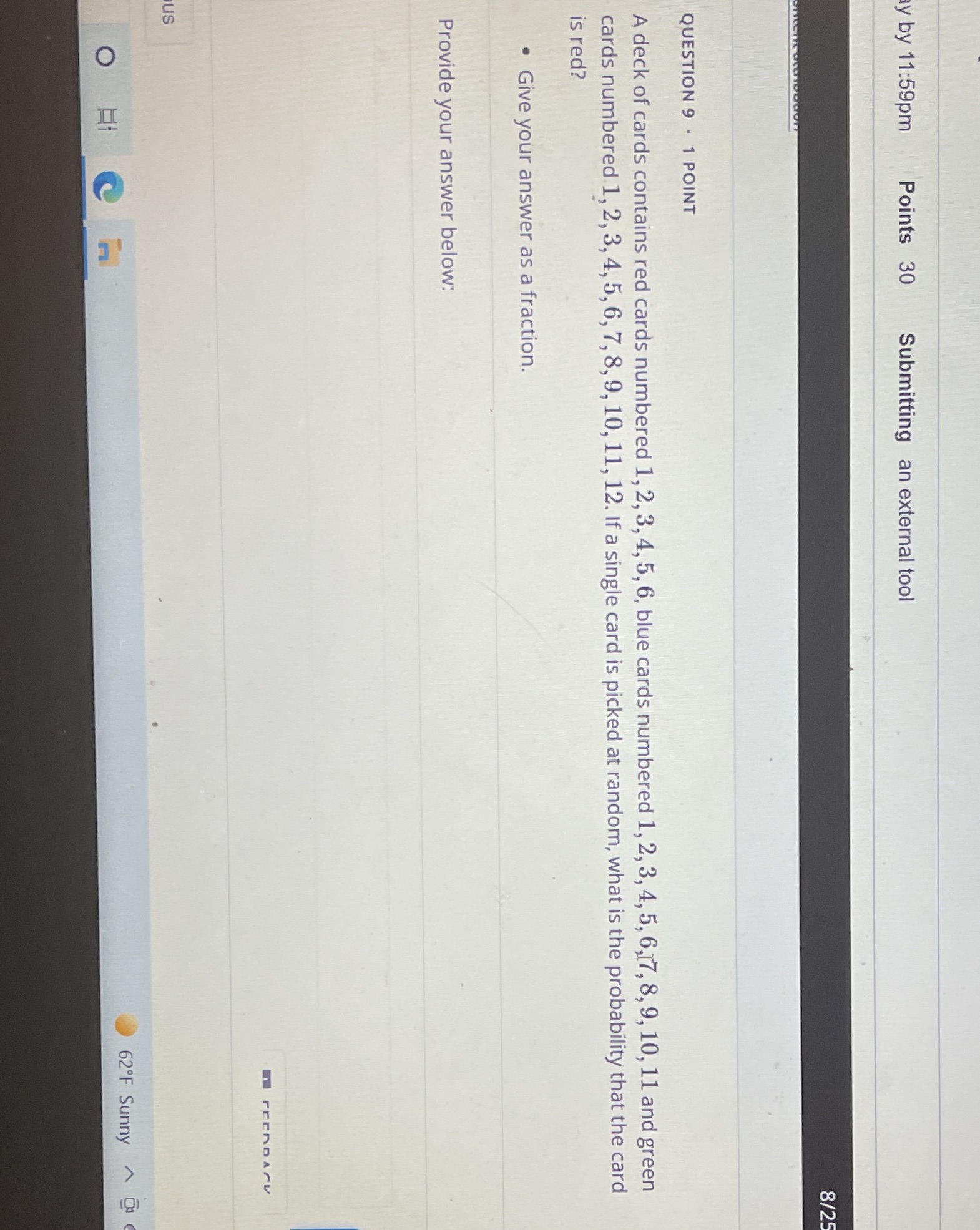 y by 11:59pm Points 30 Submitting an external tool 8/25 QUESTION