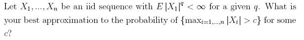What is the best approximation to the probability... Let X1, ..., X,