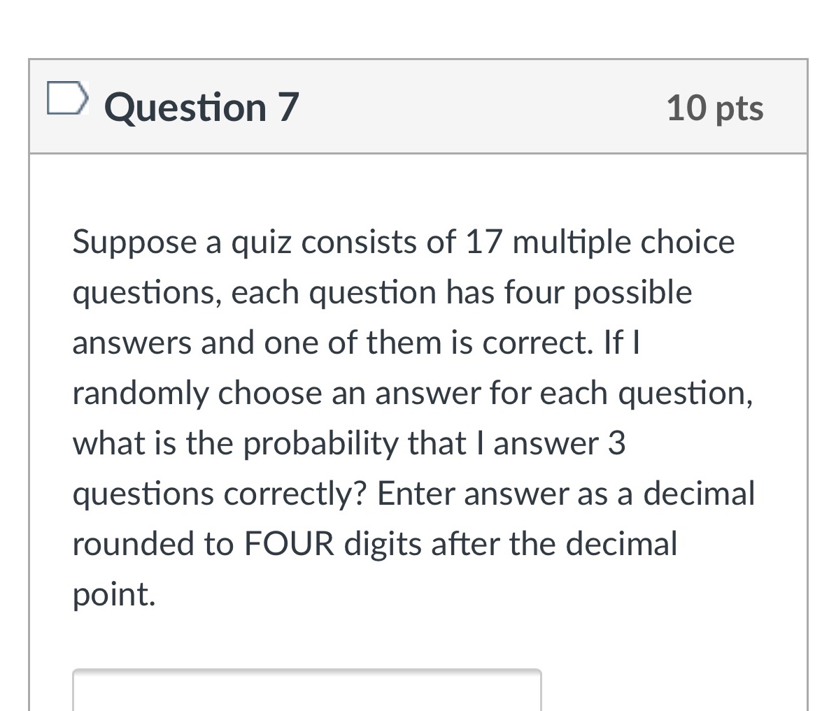 Question 7 D Question 7 10 pts Suppose a quiz consists of