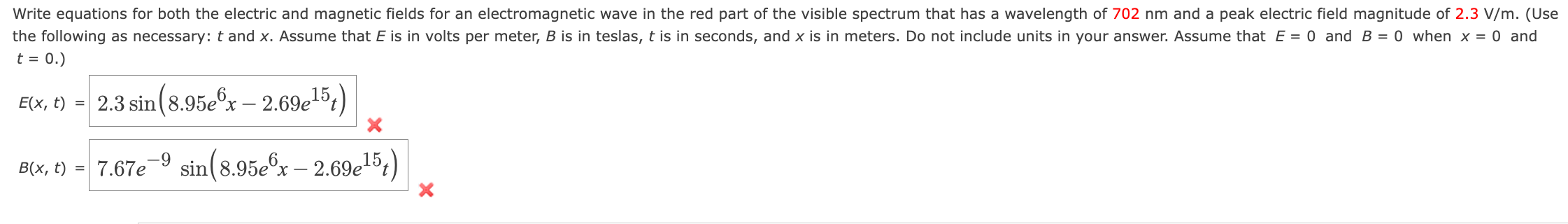  Write equations for both the electric and magnetic fields for an