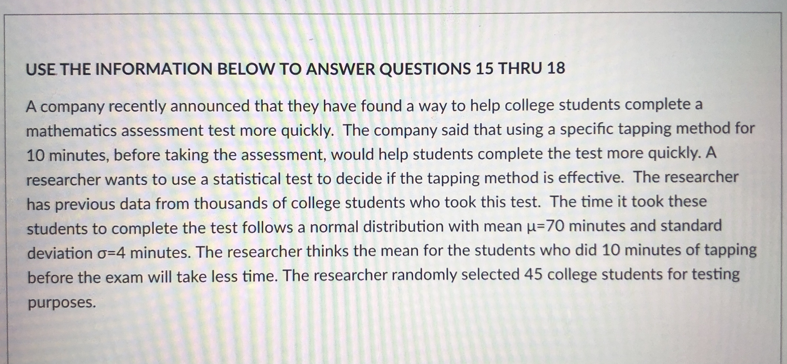 USE THE INFORMATION BELOW TO ANSWER QUESTIONS 15 THRU 18 A