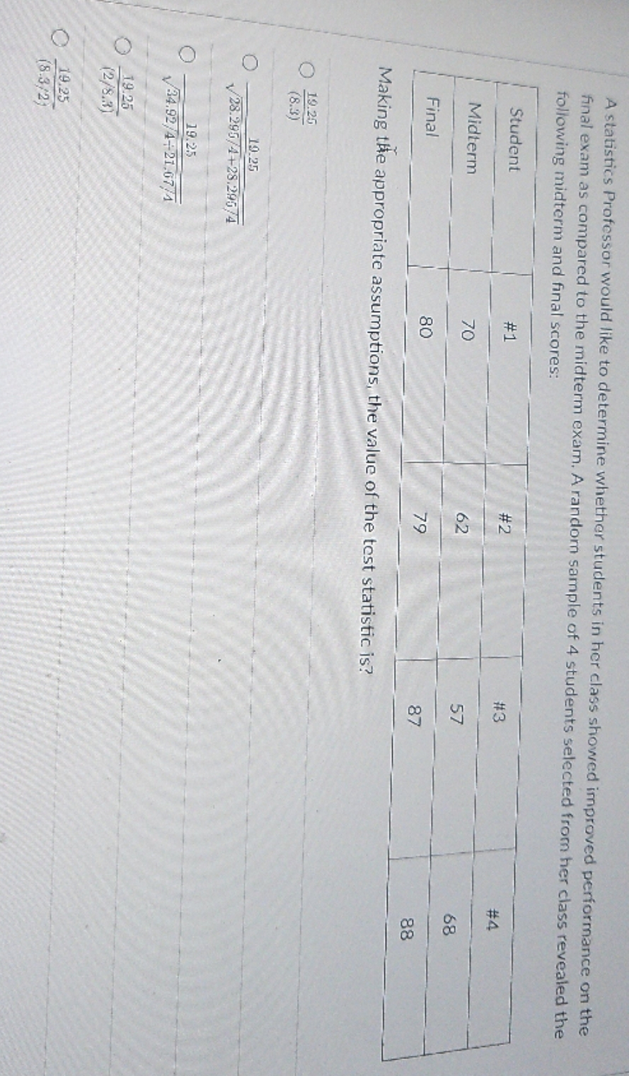 final answer please A statistics Professor would like to determine whether students