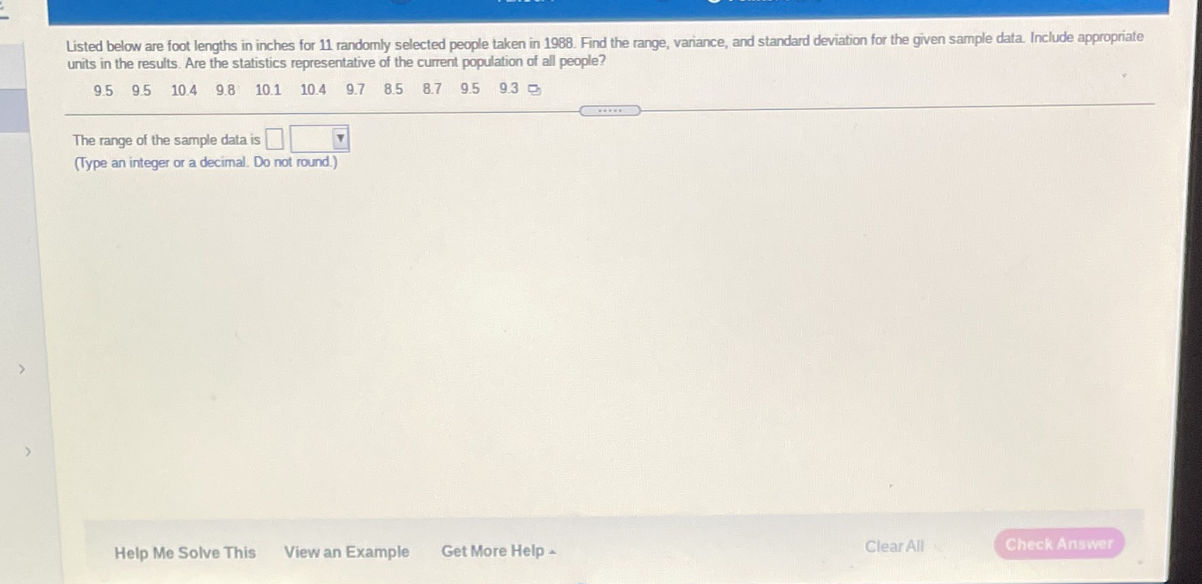 # 7 Find the range, variance, standard deviation,Are the statistics representative of
