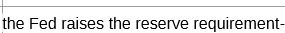 the Fed raises the reserve requirement-