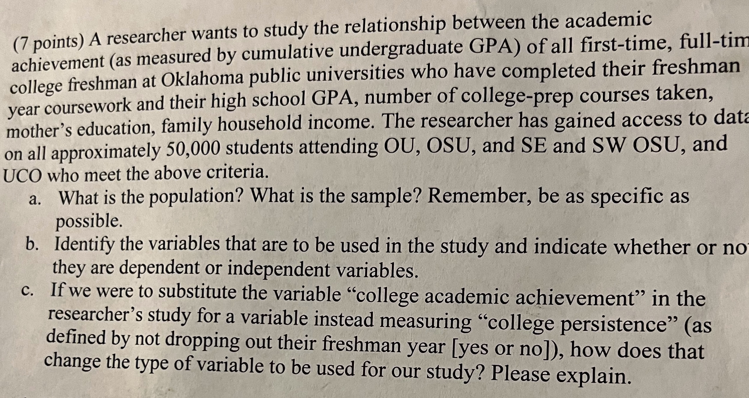 (7 points) A researcher wants to study the relationship between the