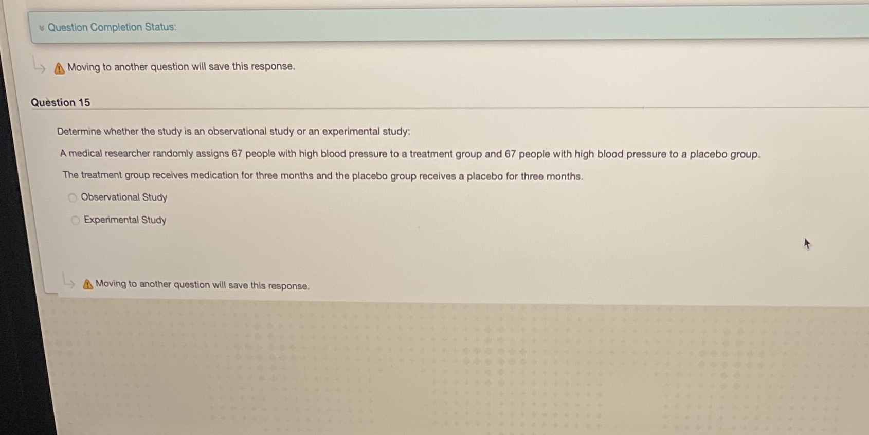  Question Completion Status: Moving to another question will save this response.