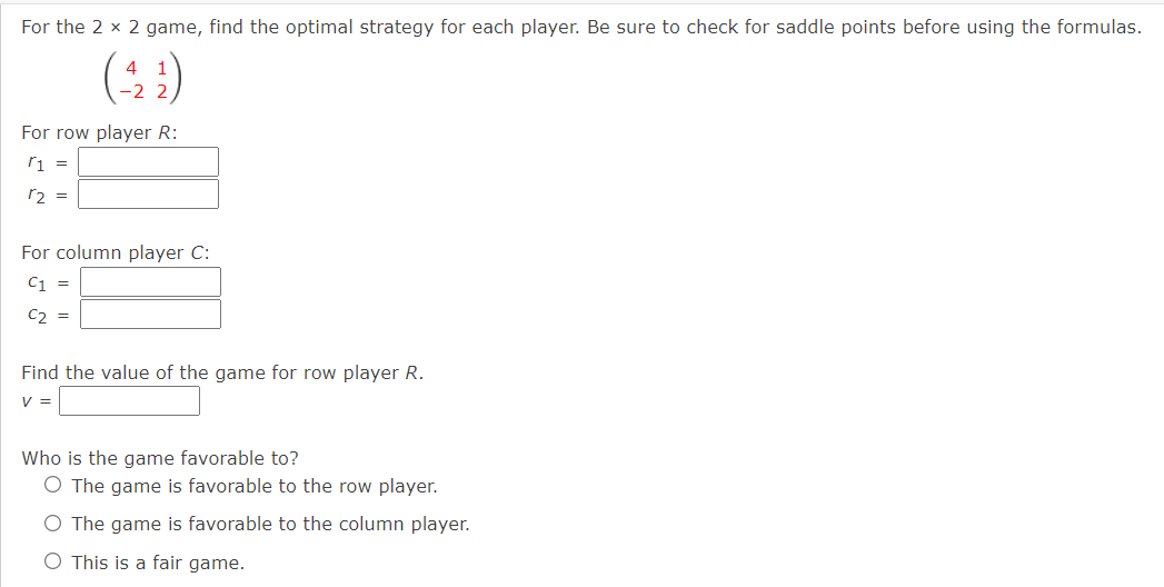  For the 2 X 2 game, find the optimal strategy for