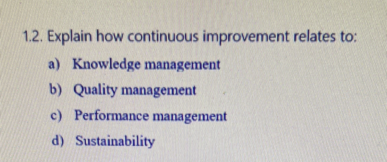 BSB51415 project management course. 12. Explain how continuous improvement relates to: a)