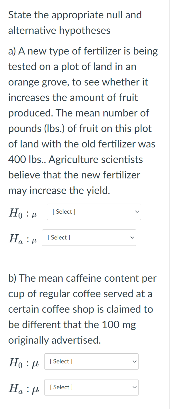  State the appropriate null and alternative hypotheses a) A new type