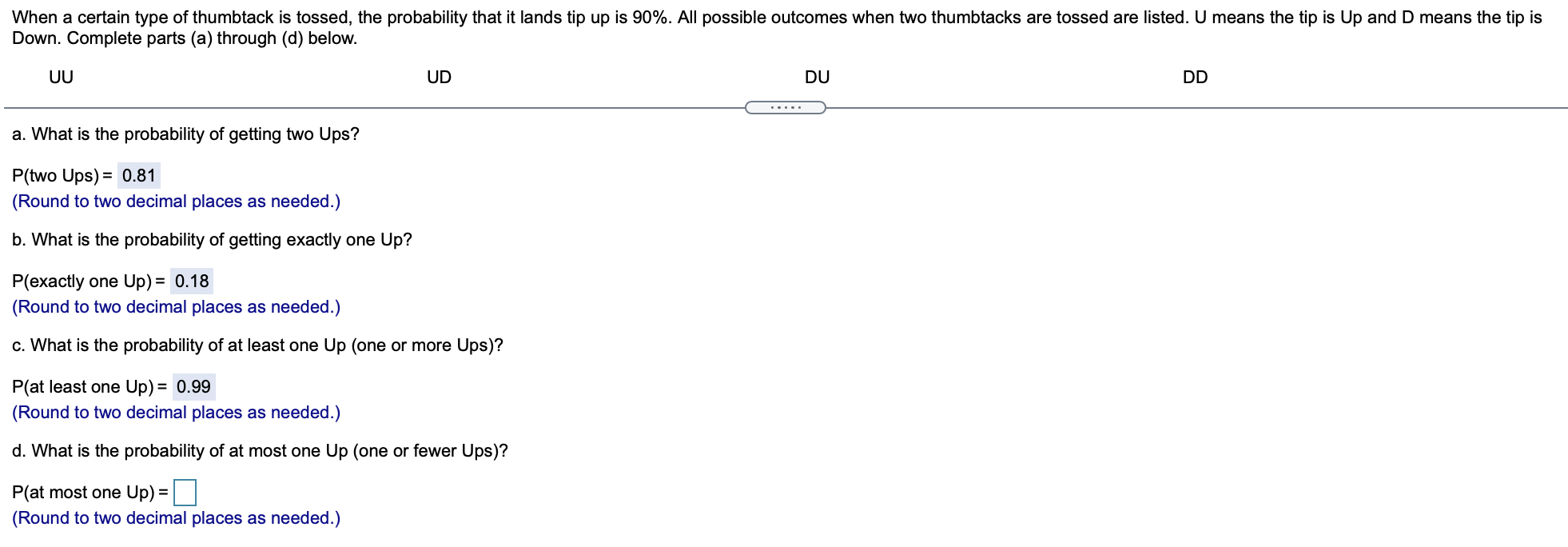 When a certain type of thumbtack is tossed, the probability that