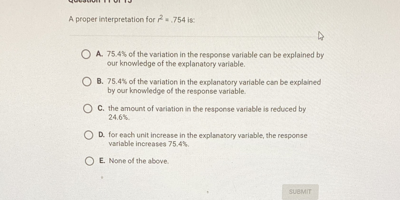  A proper interpretation for / = .754 is: A. 75.4% of
