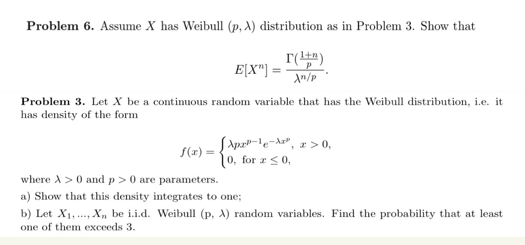  Problem 6. Assume X has Weibull (p, A) distribution as in