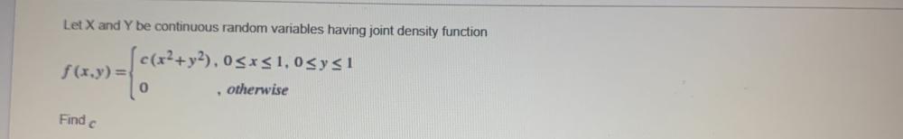 Let X and Y be continuous random variables having joint density