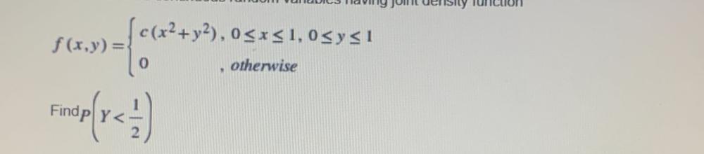 function c(x2 +y2). 05x1, osys1 f (x.y) = 0 . otherwise Find