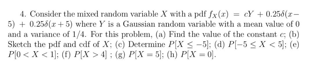 answer all questions with explanation 4. Consider the mixed random variable X