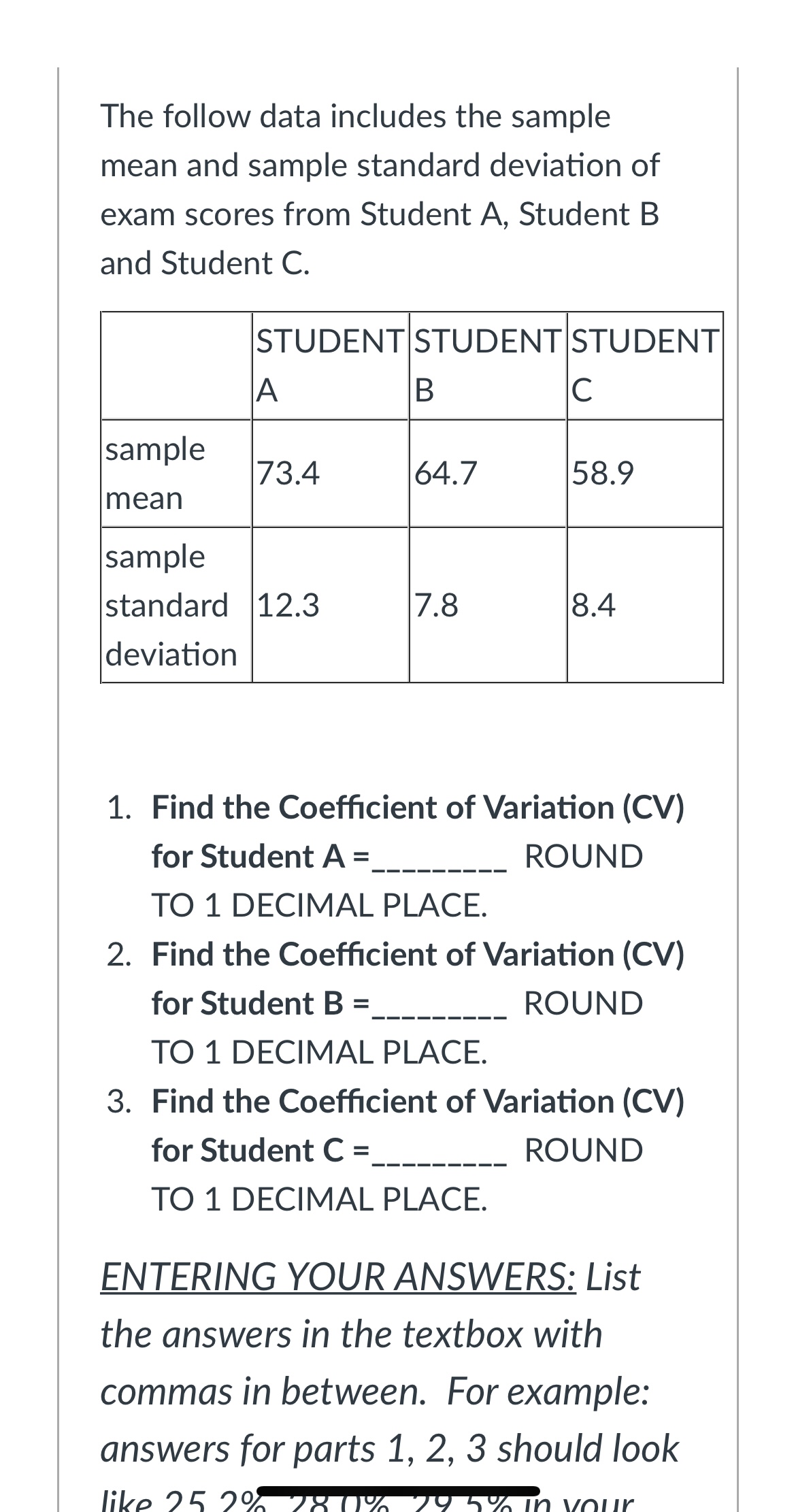The follow data includes the sample mean and sample standard deviation
