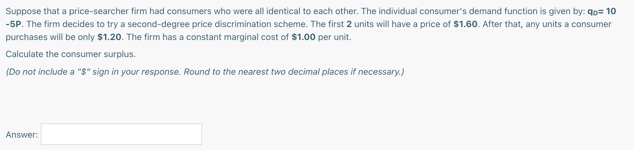20 +0.2502. The demand for the price searcher's product is given by:
