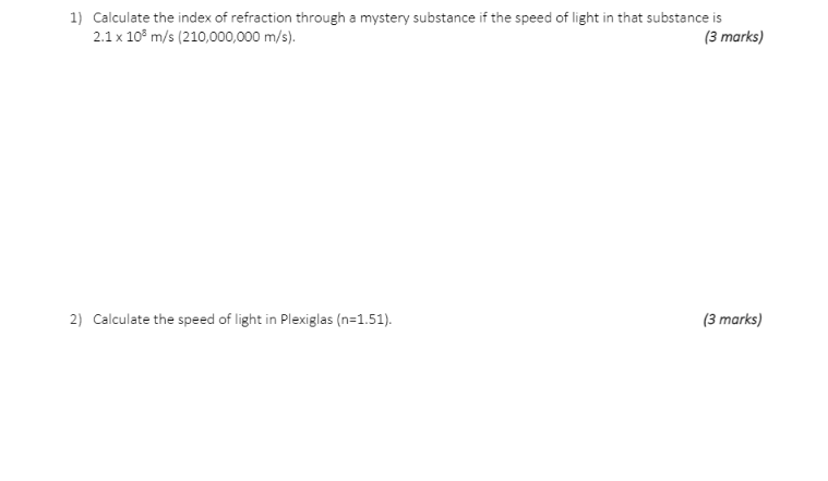 l) Calculate the index of refraction through a mystery substance if the