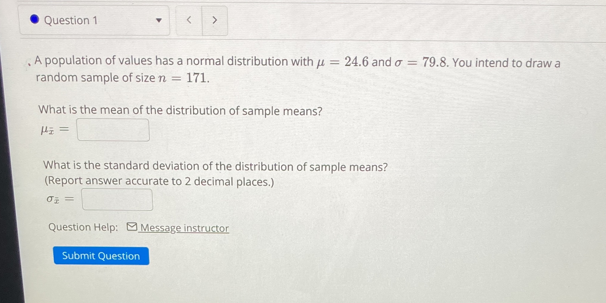  Question 1 . A population of values has a normal distribution